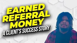 Earned Referral Money: A Client's Success Story W/ J.C.Moses Management
