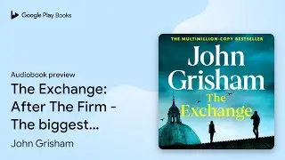 The Exchange: The gripping crime thriller from&hellip; by John Grisham &middot; Audiobook preview