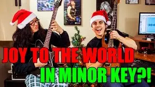 JOY TO THE WORLD (IN MINOR KEY)