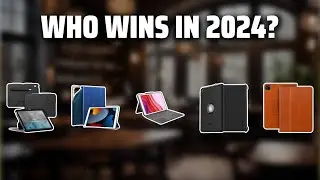 The Best Ipad Cases in 2024 - Must Watch Before Buying!