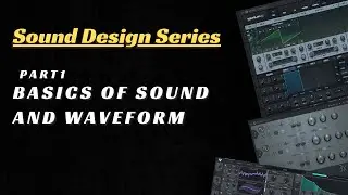 Sound Design Series Part 1 &ndash; Basics of Sound and Waveform