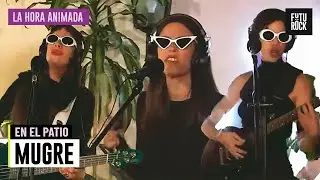 LAS MUGRE en EL PATIO | LA HORA ANIMADA