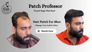 Hair patch for men | Hair bonding process | Punjabi Bagh Club road