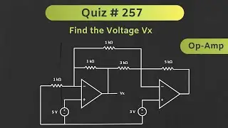 Operational Amplifier (Op-Amp) Solved Example | Quiz # 257