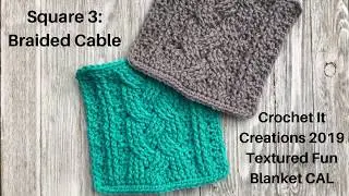 Square 3 - Braided Cable Stitch of the Textured Fun Square Sampler Blanket Crochet Along 2019