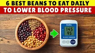6 Beans That Lower High Blood Pressure Naturally