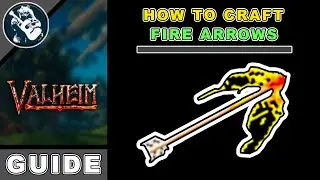 How to Make Fire Arrows Tutorial in Valheim Craft & Get Weapons Beginners Guide
