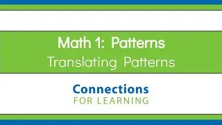 Math 1:  Patterns -Translating Patterns
