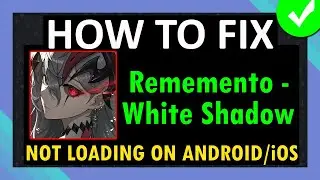 Fix Rememento - White Shadow App Stuck on Loading Screen/Not Loading on Android/iOS (iPhone/iPad)