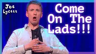 COME ON THE LADS!!! - The Laddiest of Lycett Moments | Joe Lycett