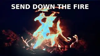 SEND DOWN THE FIRE LORD