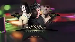 Imane Karkibou ft. 3imad Maestro - Love Morocco (Version Dance 2021) By DJ Jabato & Pipika