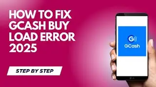 HOW TO FIX GCASH BUY LOAD ERROR | FIX GCASH ERROR | LATENCY TUTORIALS