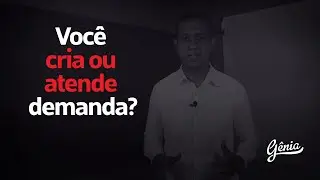 No marketing temos dois objetivos: Criar demanda ou atender uma demanda.