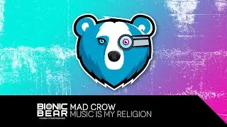 Mad Crow &ndash; Music Is My Religion