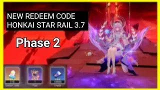 Honkai Star Rail 3.7 Redeem code Phase 2