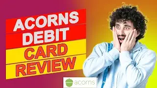 Acorns Debit Card Review &ndash; Is It Really Worth Using? (Learn The Pros & Cons)