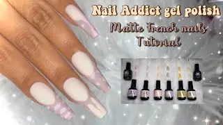 NAIL ADDICT GEL POLISH || MATTE NUDE FRENCH NAILS TUTORIAL