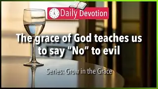 March 21: Titus 2:11-12 - The Spirit as Agent of Grace - 365 Daily Devotions