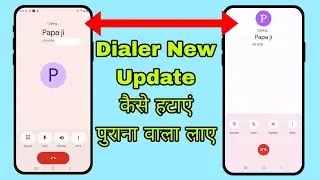 Google Phone Dialer New Update Kaise Hataye | call Setting Change Kaise kare | Old Change