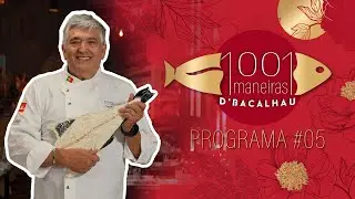 1001 Maneiras D'Bacalhau - Programa #05