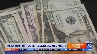 Inflation is hurting retirement savings ability