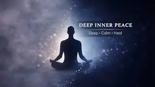 🔴Live The #1 Meditation Music Trick for INNER PEACE and Better Sleep
