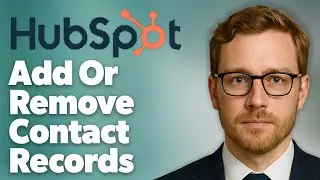 How To Add Or Remove Contact Records From A Static List In Hubspot [2025 Guide]