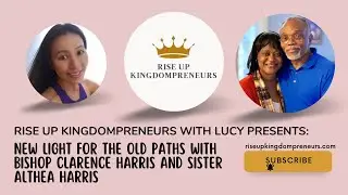 New Light for the Old Paths - Special episode with Bishop Clarence Harris and sister Althea Harris 💜