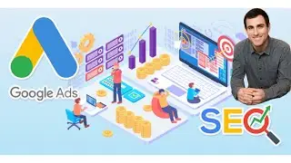 SEO & Google Ads Tutorial With Step By Step Walkthroughs