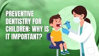 Preventive Dentistry for Children: Why Is It Important? | Dental House MI