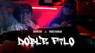Seven Cer X Hades Xibalba - Doble Filo (Video Oficial)