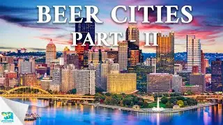 10 Best Beer Cities in the United States Part II