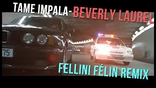 Tame Impala - Beverly Laurel (Fellini F&eacute;lin Remix) / Ronin
