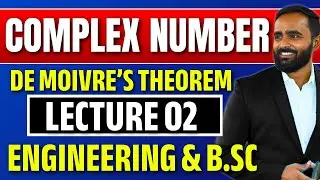 Complex Numbers | Lecture 02 | De Moivre's Theorem | Engineering & B.Sc | Pradeep Giri Sir