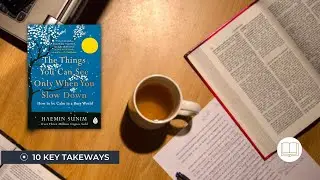 Finding Peace and Fulfillment in a Fast-Paced World: The Things You Can See Only When You Slow Down