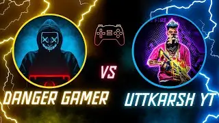 DANGER GAMER⚡UTTKARSH YT CUSTOM IN (FREE FIRE🔥)