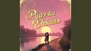 Pyar Ka Ehsaas