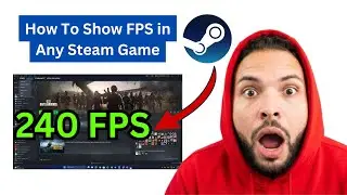 How To Show FPS in Any Steam Game (Easy Method)