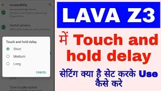 lava z3 me touch and hold delay setting set/use kaise kare ।set/use touch and hold delay in lava z3