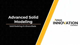 Solid Modeling of a Drone Blade — Lesson 2