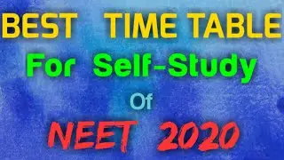 Best Time Table || For Self Study || Of NEET 2020