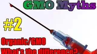 GMO Myths #2 Organic, Conventional and GMO. What's the Difference?