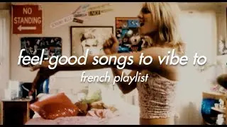 [𝐅𝐫𝐞𝐧𝐜𝐡 𝐩𝐥𝐚𝐲𝐥𝐢𝐬𝐭] feel-good songs to vibe to while doing home chores