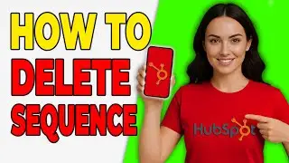How To Delete Sequences In HubSpot (Delete Guide 2026)