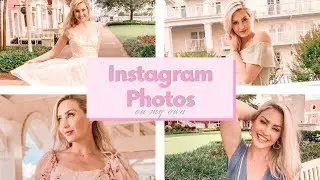 HOW TO TAKE INSTAGRAM PHOTOS ON YOUR OWN | DISNEY WORLD VLOG