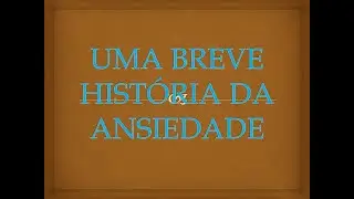 Uma breve hist&oacute;ria da ansiedade - Daniel e Jason Freeman