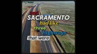 Southeast Connector: How It All Began | Sacramento Freeway History