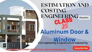 CLASS-25 Aluminum door & window Estimating and Costing in Civil Engineering #estimationandcosting