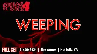 2024-11.30 Weeping @ The Annex (Norfolk, VA) | [FULL SET]
